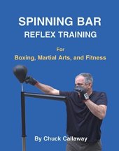 book Spinning Bar Reflex Training : For Boxing, Martial Arts, and Fitness