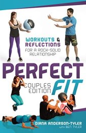 book Perfect Fit Couples Edition: Workouts and Reflections for a Rock-Solid Relationship (Fitness for the Christian Lifestyle Book 2)