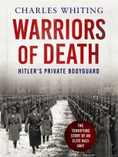 book Warriors of Death: The Final Battles of Hitler’s Private Bodyguard, 1944-45