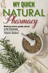 book My quick natural pharmacy: Medicinal plants quickly stirred in the Thermomix