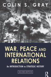 book War, Peace and International Relations: An introduction to strategic history