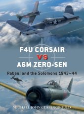 book F4U Corsair versus A6M Zero-sen: Rabaul and the Solomons 1943–44 (Duel)