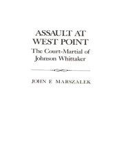 book Assault at West Point, the Court Martial of Johnson Whittaker