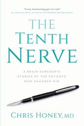 book The Tenth Nerve: A Brain Surgeon's Stories of the Patients Who Changed Him