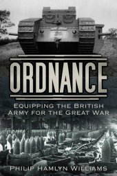 book Ordnance: Equipping the British Army for the Great War