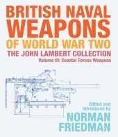 book British Naval Weapons of World War Two, Volume III: Coastal Forces Weapons