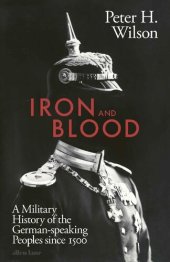 book Iron and Blood: A Military History of the German-speaking Peoples Since 1500