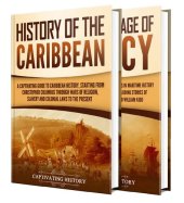 book Caribbean History: A Captivating Guide to the History of the West Indies and the Golden Age of Piracy
