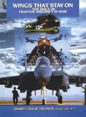 book Wings That Stay on: The Role of Fighter Aircraft in War