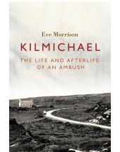 book Kilmichael: The Life and Afterlife Of An Ambush