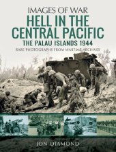 book Hell in the Central Pacific 1944: The Palau Islands (Images of War)