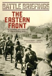 book The Eastern Front: The Germans and Soviets at War in World War II (Volume 2) (Battle Briefings, 2)