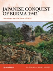 book Japanese Conquest of Burma 1942: The Advance to the Gates of India (Campaign, 384)