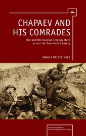 book Chapaev and His Comrades: War and the Russian Literary Hero Across the Twentieth Century