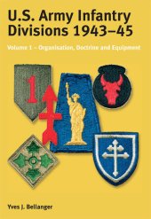 book US ARMY INFANTRY DIVISIONS 1943 - 1945: Volume 1 - Organisation, Doctrine, Equipment