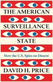 book The American Surveillance State: How the U.S. Spies on Dissent