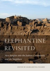 book Elephantine Revisited: New Insights into the Judean Community and Its Neighbors