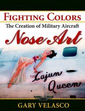 book Fighting Colors: The Creation of Military Aircraft Nose Art