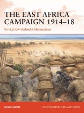 book The East Africa Campaign 1914–18: Von Lettow-Vorbeck’s Masterpiece