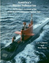 book America's Secret Submarine: An Insider's Account of the Cold War's Undercover Nuclear Sub