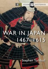 book War in Japan: 1467–1615 (Essential Histories)