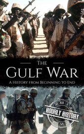 book The Gulf War: A History from Beginning to End