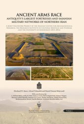 book Ancient Arms Race: Antiquity's Largest Fortresses and Sasanian Military Networks of Northern Iran: A joint fieldwork project by the Iranian Center for ... Studies, Archaeological Monograph Series)