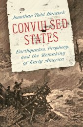 book Convulsed States: Earthquakes, Prophecy, and the Remaking of Early America