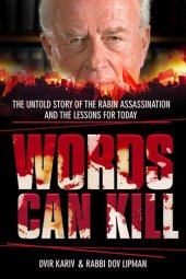 book Words Can Kill: The Untold Story of the Rabin Assassination, and the Lessons for Today