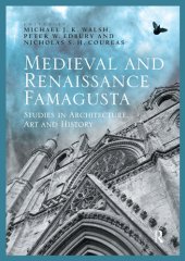 book Medieval and Renaissance Famagusta: Studies in Architecture, Art and History