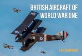 book British Aircraft of World War One: A Photographic Guide to Modern Survivors, Replicas, and Reproductions