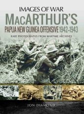 book MacArthur's Papua New Guinea Offensive, 1942–1943 (Images of War)