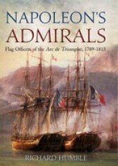 book Napoleon's Admirals: Flag Officers of the Arc de Triomphe, 1789-1815