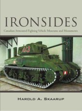 book Ironsides: Canadian Armoured Fighting Vehicle Museums And Monuments