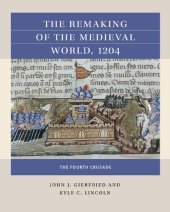 book The Remaking of the Medieval World, 1204 (Reacting to the Past™)