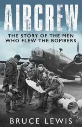 book Aircrew: Dramatic, first-hand accounts from World War 2 bomber pilots and crew