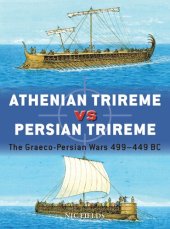 book Athenian Trireme vs Persian Trireme: The Graeco-Persian Wars 499–449 BC (Duel)