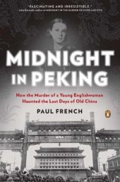 book Midnight in Peking: How the Murder of a Young Englishwoman Haunted the Last Days of Old China