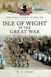 book Isle of Wight in the Great War (Your Towns & Cities in the Great War)