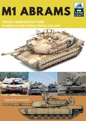 book M1 Abrams: The Us's Main Battle Tank in American and Foreign Service, 1981-2019