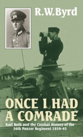 book ONCE I HAD A COMRADE: Karl Roth and the Combat History of the 36th Panzer Regiment 1939-45