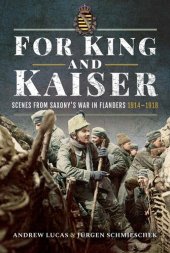 book For King and Kaiser: Scenes from Saxony's War in Flanders 1914–1918