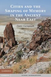 book Cities and the Shaping of Memory in the Ancient Near East