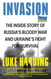 book Invasion: The Inside Story of Russia's Bloody War and Ukraine's Fight for Survival