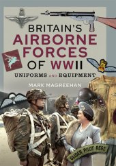 book Britain's Airborne Forces of WWII: Uniforms and Equipment