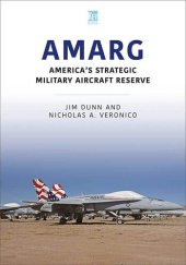 book AMARG: America's Strategic Military Aircraft Reserve