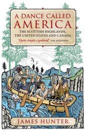 book A Dance Called America: The Scottish Highlands, the United States and Canada