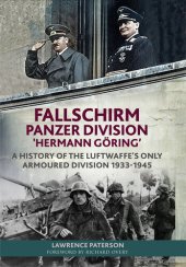 book Fallschirm-Panzer-Division 'Hermann Göring’: A History of the Luftwaffe's Only Armoured Division, 1933-1945