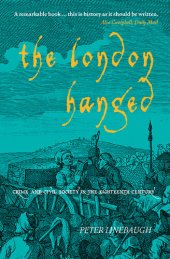 book The London Hanged: Crime And Civil Society In The Eighteenth Century