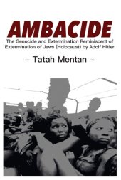 book AMBACIDE: The Genocide and Extermination Reminiscent of Extermination of Jews (Holocaust) by Adolf Hitler